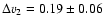 $\Delta v_2 = 0.19 \pm0.06$