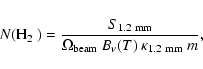 \begin{displaymath}N(\hbox{${\rm H}_2$ }) = \frac{S_{\rm 1.2~mm}}{\Omega_{\rm beam} ~ B_{\nu}(T)~
\kappa_{\rm 1.2~mm} \; m } ,
\end{displaymath}