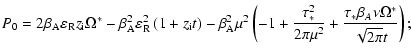 $\displaystyle P_{0} = 2\beta _{\rm A} \varepsilon _{\rm R} z_{\rm i} \Omega ^{ ...
... {\frac{{\tau _{ *} \beta _{A} \nu \Omega ^{ *}}
}{{\sqrt {2\pi} t}}}} \right);$