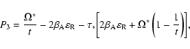 \begin{displaymath}%
P_{3} = {\frac{{\Omega^{ *}} }{{t}}} - 2\beta _{\rm A}
\var...
...\Omega ^{ *} \left( {1 - {\frac{{1}}{{t}}}} \right)}
\right]},
\end{displaymath}