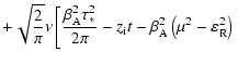 $\displaystyle + \sqrt{\frac{2}{\pi}} \nu \left[\frac{\beta_{\rm A}^{2} \tau _{*...
... - \beta _{\rm A}^{2} \left(\mu ^{2} - \varepsilon _{\rm R}^{2} \right) \right.$