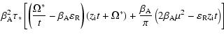 $\displaystyle \beta_{\rm A}^{2} \tau _{*} \left[\left(\frac{\Omega^{*}}{t} - \b...
...\left(2\beta _{\rm A} \mu ^{2} - \varepsilon _{\rm R} z_{\rm i} t\right)\right]$