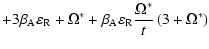 $\displaystyle + 3\beta _{\rm A} \varepsilon _{\rm R} + \Omega ^{ *} +
\beta _{\rm A} \varepsilon _{\rm R} \frac{\Omega ^{*}}{t}\left(3 + \Omega ^{*}\right)$