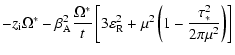 $\displaystyle - z_{\rm i} \Omega ^{ *} - \beta _{\rm A}^{2} \frac{\Omega ^{*}}{...
... R}^{2} + \mu ^{2}\left(1 - \frac{\tau _{ *} ^{2}}{2\pi \mu ^{2}}\right)\right]$