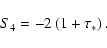 \begin{displaymath}S_{4} = - 2\left(1 + \tau _{ *}\right).
\end{displaymath}