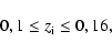 \begin{displaymath}%
0,1 \le z_{\rm i} \le 0,16,
\end{displaymath}