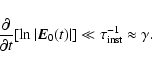 \begin{displaymath}%
{\frac{{\partial}} {{\partial t}}}{\left[ {\ln {\left\vert
...
...\vert}} \right]} \ll \tau _{{\rm inst}}^{ - 1}
\approx \gamma.
\end{displaymath}