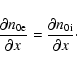\begin{displaymath}%
{\frac{{\partial n_{0{\rm e}}}} {{\partial x}}} =
{\frac{{\partial n_{0{\rm i}} }}{{\partial x}}} \cdot
\end{displaymath}