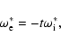 \begin{displaymath}%
\omega _{\rm e}^{ *} = - t\omega _{\rm i}^{ *},
\end{displaymath}