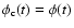 $\phi_{\rm c}(t) = \phi(t)$