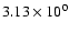$3.13\times10^{0}$