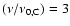 $(\nu /\nu _{0,\rm C})=3$