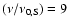$(\nu /\nu _{0,\rm S})=9$