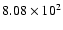 $8.08\times10^{2}$
