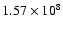 $1.57\times10^{8}$