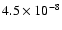 $4.5 \times 10^{-8}$