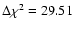 $\Delta\chi^2=29.51$