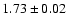 $1.73\pm 0.02$