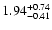 $\rm 1.94^{+0.74} _{-0.41}$