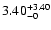 $\rm 3.40^{+3.40} _{-0}$