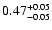 $\rm0.47^{+0.05} _{-0.05}$
