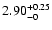 $\rm 2.90^{+0.25}
_{-0}$