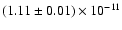 $(1.11\pm 0.01)\times 10^{-11}$