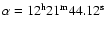 $\alpha=12^{\rm h}21^{\rm
m}44.12^{\rm s}$