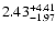 $\rm 2.43^{+4.41} _{-1.97}$