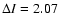 $\Delta I = 2.07$