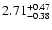 $\rm 2.71^{+0.47}_{-0.38}$