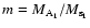 $m = M_{{\rm A}_{1}}/M_{{\rm s}_{1}}$