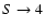 $S \rightarrow
4$