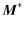 $\displaystyle \vec{M}^{\ast}$