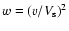 $w=\left( v/V_{\rm s}\right) ^{2}$