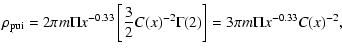 $\displaystyle \rho_{\rm pui}=2\pi m \Pi x^{-0.33}\left[ \frac{3}{2}C(x)^{-2}
\Gamma(2)\right] = 3 \pi m \Pi x^{-0.33} C(x)^{-2},$