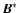 $\vec{B}^{\ast}$