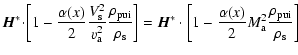 $\displaystyle \vec{H}^{\ast}\!\cdot\!\left[ 1-\frac
{\alpha(x)}{2}\frac{V_{\rm ...
...-\frac{\alpha(x)}{2} M_{\rm a}^{2}
\frac{\rho_{\rm {pui}}}{\rho_{\rm s}}\right]$