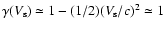 $\gamma(V_{\rm s})\simeq1-(1/2)(V_{\rm s}/c)^{2}\simeq1$