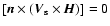$\lbrack\vec{n}\times(\vec{V}_{\rm s}\times\vec{H})]=0$