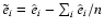 $\tilde{e}_{i}=\hat{e}_{i}-\sum_{i}\hat{e}_{i}/n$