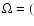 $\Omega = ($