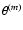 $\theta^{(m)}$
