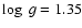 $\log~g = 1.35$