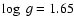 $\log~g = 1.65$