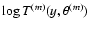 $\log T^{(m)}(y,\theta^{(m)})$