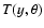 $T(y,\theta )$