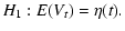 $\displaystyle H_{1}:E(V_{t})=\eta(t).$