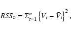 \begin{displaymath}{\it RSS}_{0}=\Sigma_{t=1}^{n} \left \{ V_{t}-\bar{V}_{t} \right \}^{2},
\end{displaymath}
