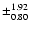 $\pm_{0.80}^{1.92}$